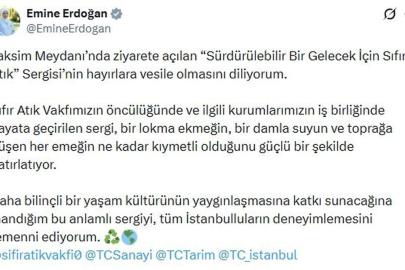 Emine Erdoğan'dan 'Sürdürülebilir Bir Gelecek İçin Sıfır Atık' sergisi paylaşımı