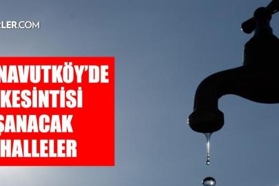 İstanbul ARNAVUTKÖY su kesintisi! 10-11 Haziran İSKİ Arnavutköy su kesintisi ne zaman bitecek, sular ne zaman gelecek?